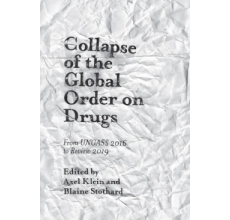 Collapse of the Global Order on Drugs: From UNGASS 2016 to Review 2019